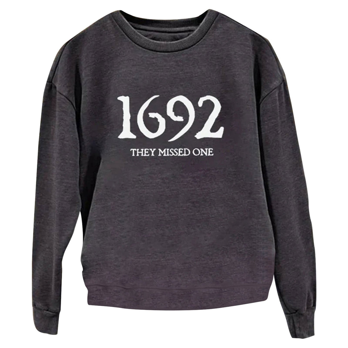¡±1692 They Missed One¡± Printed Round Neck Long Sleeve Sweatshirt