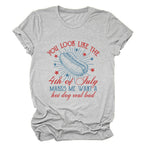 You Look Like The 4th Of July Unisex T Shirt