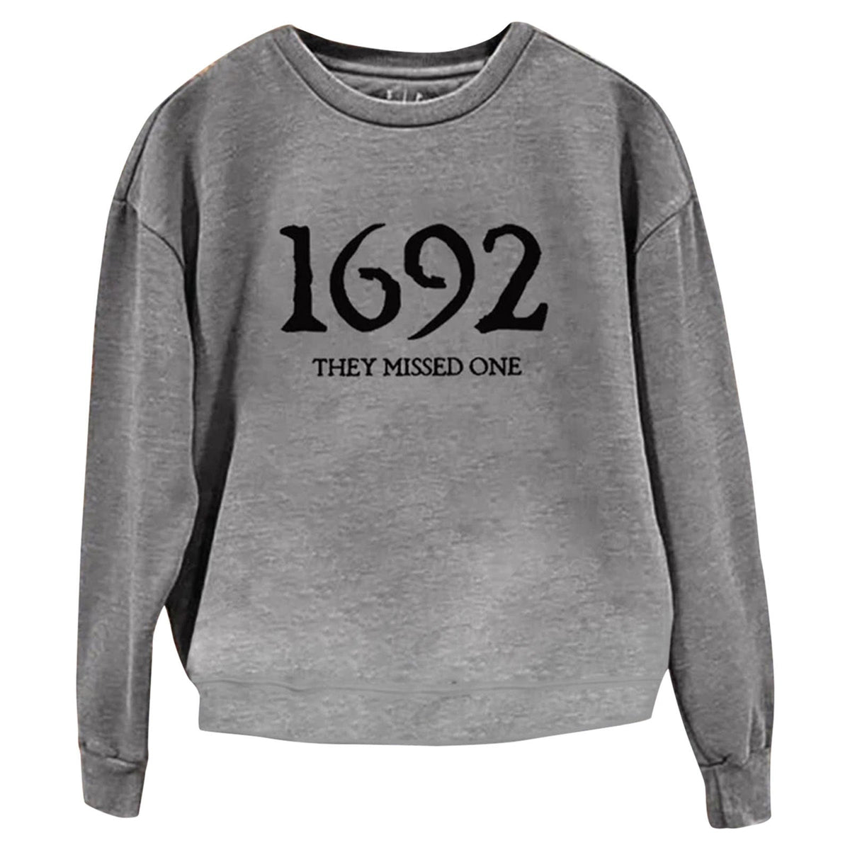 ¡±1692 They Missed One¡± Printed Round Neck Long Sleeve Sweatshirt