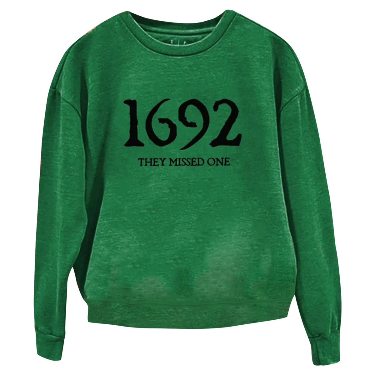 ¡±1692 They Missed One¡± Printed Round Neck Long Sleeve Sweatshirt